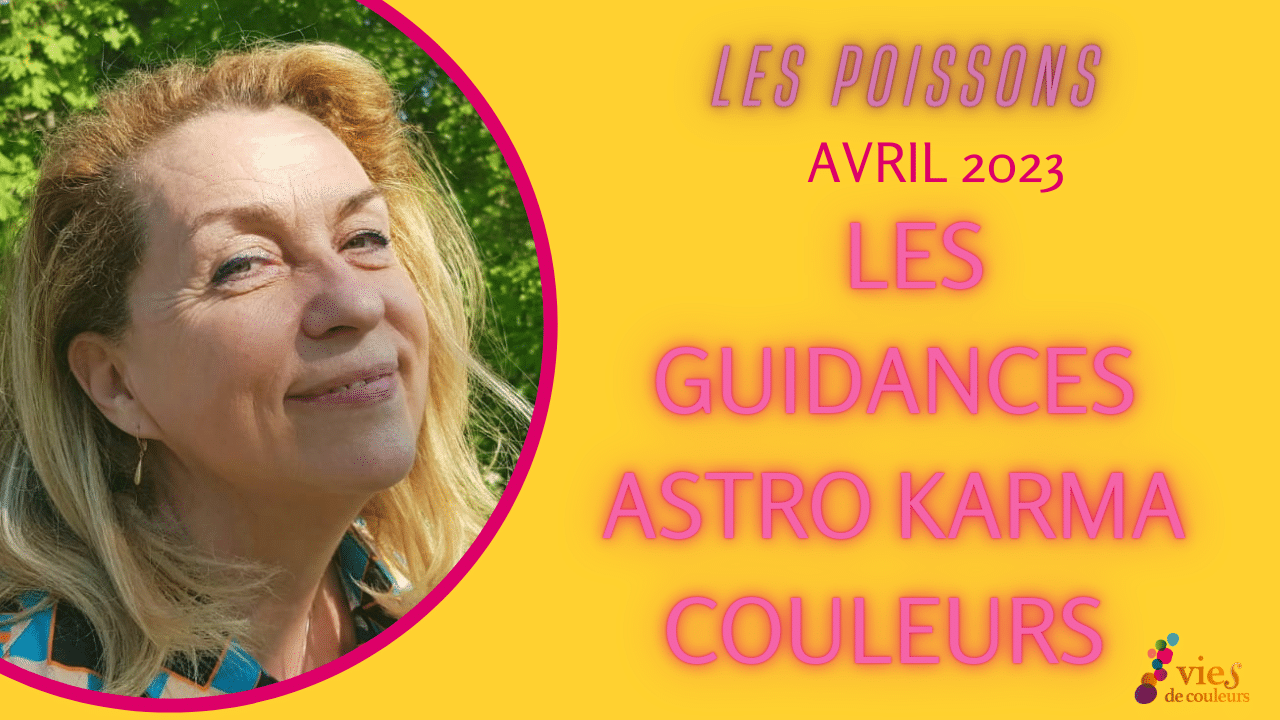 You are currently viewing LES GUIDANCES ASTRO KARMA COULEURS